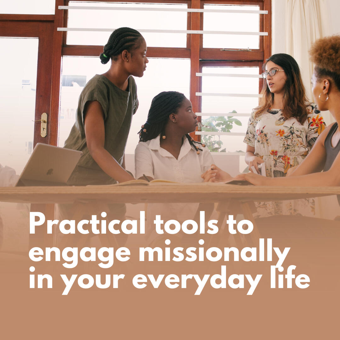 Practical tools to engage missionally in your everyday life